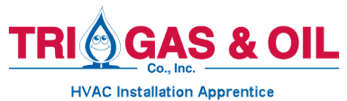 Tri Gas and Oil HVAC Installation Apprentice